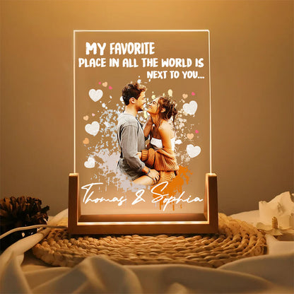 My Favorite Place In All The World Is Next To You- Acrylic Plaque