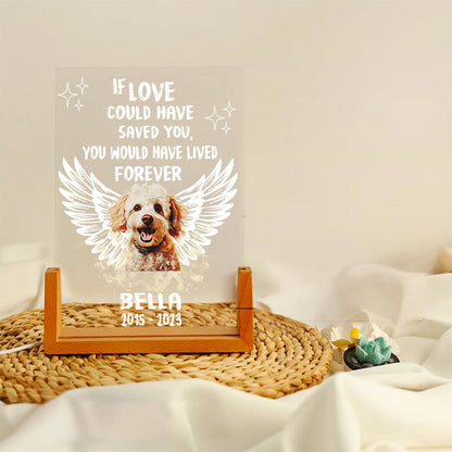 If Love Could Have Saved You Pet Memorial Acrylic Plaque