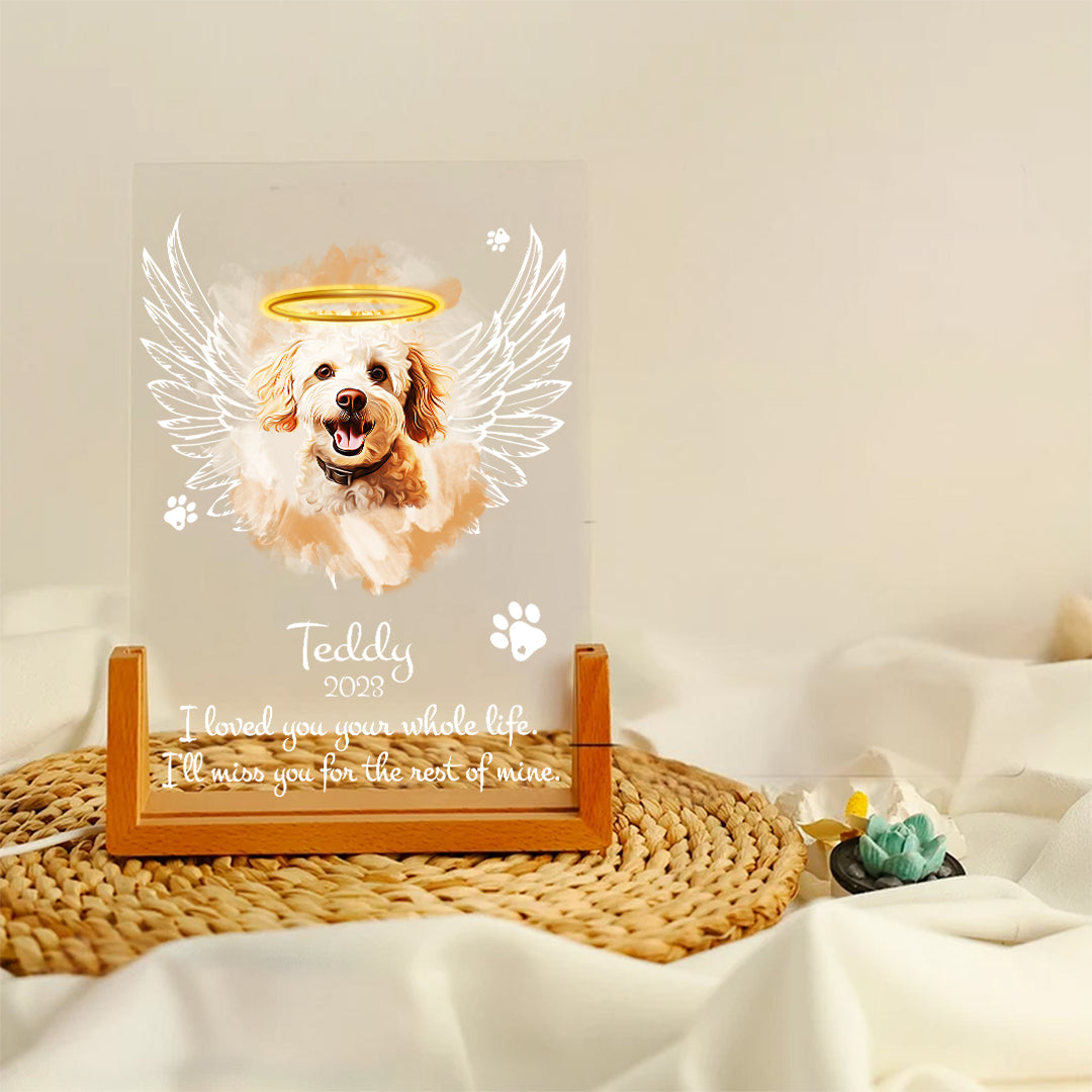 I Loved You Your Whole Life Pet Memorial Acrylic Plaque