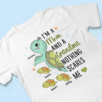 Nothing Scares Me Grandma Turtle - Personalized Tee /Sweatshirt