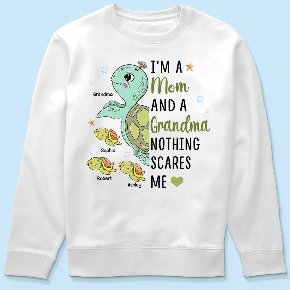 Nothing Scares Me Grandma Turtle - Personalized Tee /Sweatshirt