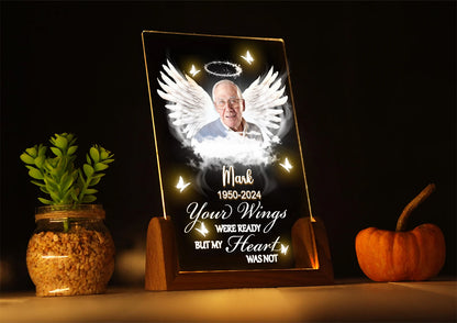 Your Wings Were Ready But My Heart Was Not Memorial Acrylic Plaque