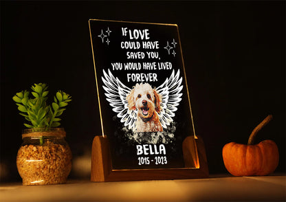 If Love Could Have Saved You Pet Memorial Acrylic Plaque