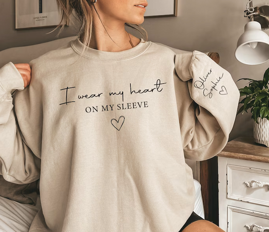 I Wear My Heart on my Sleeve Sweatshirt