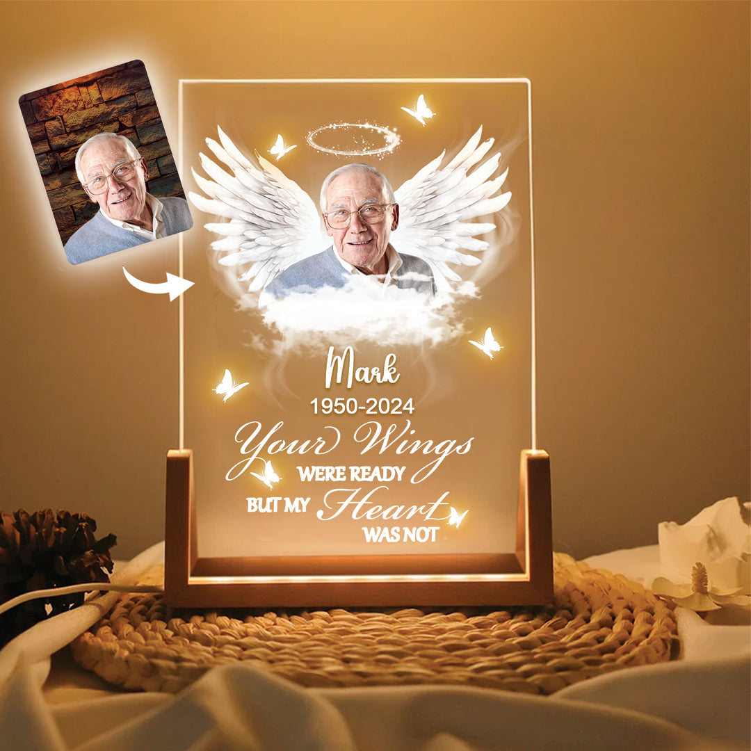 Your Wings Were Ready But My Heart Was Not Memorial Acrylic Plaque